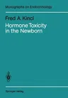 Hormone Toxicity in the Newborn (Softcover Reprint of the Original 1st 1990)