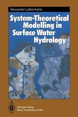 System-Theoretical Modelling in Surface Water Hydrology (Softcover Reprint of the Original 1st 1991)