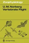 Vertebrate Flight: Mechanics, Physiology, Morphology, Ecology and Evolution (Softcover Reprint of the Original 1st 1990)