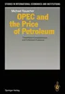 OPEC and the Price of Petroleum: Theoretical Considerations and Empirical Evidence (Softcover Reprint of the Original 1st 1989)