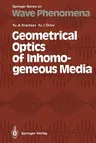 Geometrical Optics of Inhomogeneous Media (Softcover Reprint of the Original 1st 1990)