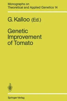 Genetic Improvement of Tomato (Softcover Reprint of the Original 1st 1991)