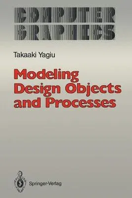 Modeling Design Objects and Processes (Softcover Reprint of the Original 1st 1991)