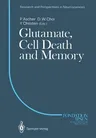 Glutamate, Cell Death and Memory (Softcover Reprint of the Original 1st 1991)