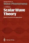 Scalar Wave Theory: Green's Functions and Applications (Softcover Reprint of the Original 1st 1992)