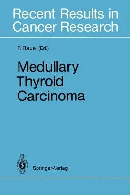 Medullary Thyroid Carcinoma (Softcover Reprint of the Original 1st 1992)