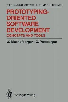 Prototyping-Oriented Software Development: Concepts and Tools (Softcover Reprint of the Original 1st 1992)