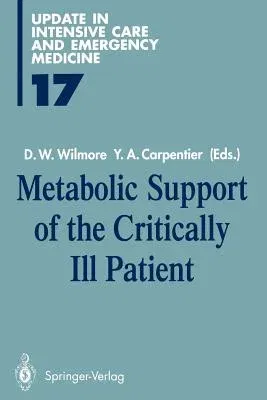 Metabolic Support of the Critically Ill Patient (Softcover Reprint of the Original 1st 1993)