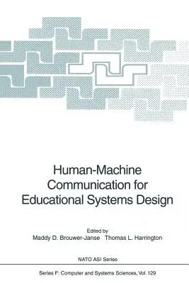 Human-Machine Communication for Educational Systems Design (Softcover Reprint of the Original 1st 1994)