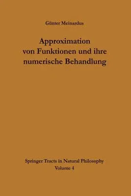 Approximation Von Funktionen Und Ihre Numerische Behandlung (Softcover Reprint of the Original 1st 1964)