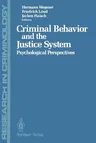 Criminal Behavior and the Justice System: Psychological Perspectives (Softcover Reprint of the Original 1st 1989)