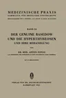 Der Genuine Basedow Und Die Hyperthyreosen Und Ihre Behandlung (Softcover Reprint of the Original 1st 1951)