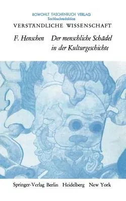 Der Menschliche Schädel in Der Kulturgeschichte (Softcover Reprint of the Original 1st 1966)