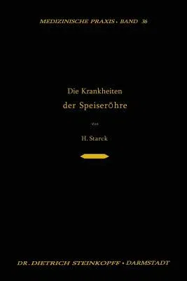 Die Krankheiten Der Speiseröhre: Ein Lehrbuch Für Studierende, Den Praktischen Arzt Und Den Spezialisten (Softcover Reprint of the Original 1st 1952)