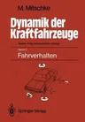 Dynamik Der Kraftfahrzeuge: Band C: Fahrverhalten (Softcover Reprint of the Original 2nd 1990)