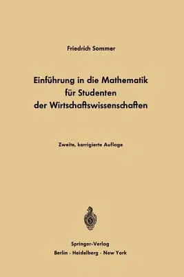 Einführung in Die Mathematik Für Studenten Der Wirtschaftswissenschaften: Für Studenten Der Wirtschaftswissenschaften (2. Aufl. 1967. Softcover Reprin