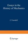 Essays in the History of Mechanics (Softcover Reprint of the Original 1st 1968)