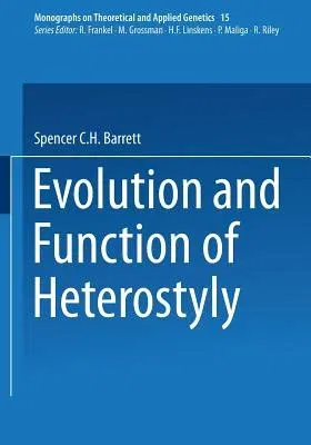 Evolution and Function of Heterostyly (Softcover Reprint of the Original 1st 1992)