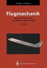 Flugmechanik: Moderne Flugzeugentwurfs- Und Steuerungskonzepte (3. Aufl. 1993. Softcover Reprint of the Original 3rd 1993)