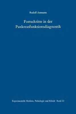 Fortschritte in Der Pankreasfunktionsdiagnostik: Beitrag Zum Problem Der Diagnose Von Subakut-Chronischen Pankreasaffektionen Unter Spezieller Berücks