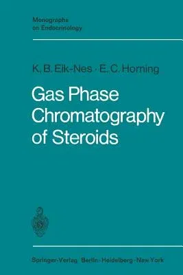 Gas Phase Chromatography of Steroids (Softcover Reprint of the Original 1st 1968)