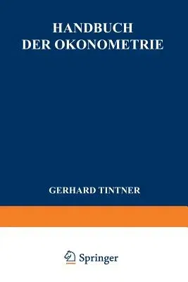 Handbuch Der Ökonometrie (Softcover Reprint of the Original 1st 1960)