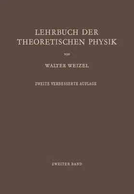 Lehrbuch Der Theoretischen Physik: Zweiter Band: Struktur Der Materie (Softcover Reprint of the Original 2nd 1958)