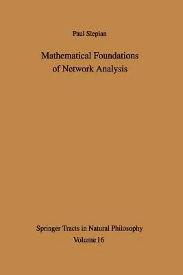 Mathematical Foundations of Network Analysis (Softcover Reprint of the Original 1st 1968)