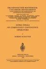 Norm Ideals of Completely Continuous Operators (Softcover Reprint of the Original 1st 1960)