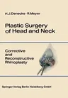 Plastic Surgery of Head and Neck: Volume I: Corrective and Reconstructive Rhinoplasty (Softcover Reprint of the Original 1st 1967)