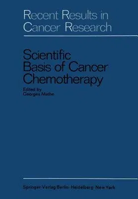 Scientific Basis of Cancer Chemotherapy (Softcover Reprint of the Original 1st 1969)