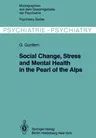 Social Change, Stress and Mental Health in the Pearl of the Alps: A Systemic Study of a Village Process (Softcover Reprint of the Original 1st 1979)