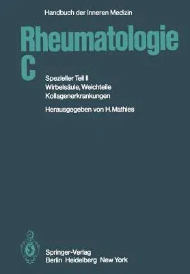 Rheumatologie C: Spezieller Teil II Wirbelsäule, Weichteile, Kollagenerkrankungen (5. Aufl. 1983. Softcover Reprint of the Original 5th 1983)