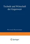 Technik Und Wirtschaft Der Gegenwart (Softcover Reprint of the Original 1st 1952)