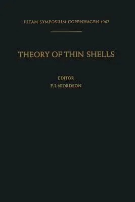 Theory of Thin Shells: Second Symposium, Copenhagen September 5-9, 1967 (Softcover Reprint of the Original 1st 1969)