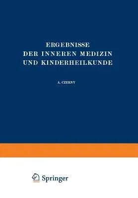 Ergebnisse Der Inneren Medizin Und Kinderheilkunde: Dreiundvierzigster Band (Softcover Reprint of the Original 1st 1932)