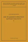 Die Wasserstoffionenkonzentration: Ihre Bedeutung Für Die Biologie Und Die Methoden Ihrer Messung (Softcover Reprint of the Original 2nd 1922)