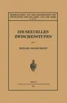 Die Sexuellen Zwischenstufen: 23. Band (Softcover Reprint of the Original 1st 1931)