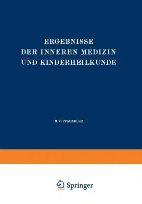 Ergebnisse Der Inneren Medizin Und Kinderheilkunde: Einundsechzigster Band (1942)