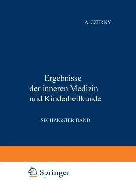 Ergebnisse Der Inneren Medizin Und Kinderheilkunde: Sechzigster Band (Softcover Reprint of the Original 1st 1941)