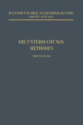 Die Untersuchungsmethoden (Softcover Reprint of the Original 3rd 1925)