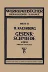 Gesenkschmiede: Gestaltung Und Verwendung Der Werkzeuge (2. Aufl. 1938)