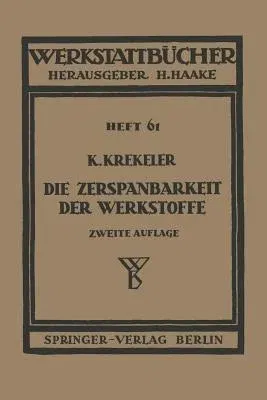 Die Zerspanbarkeit Der Werkstoffe (2. Aufl. 1943)