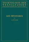 Die Spinnerei (Softcover Reprint of the Original 1st 1927)