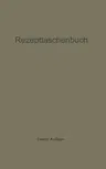 Rezepttaschenbuch (Nebst Anhang) (Softcover Reprint of the Original 2nd 1923)