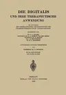 Die Digitalis Und Ihre Therapeutische Anwendung: Im Auftrage Des Niederländischen Reichsinstitutes Für Pharmakotherapeutische Untersuchungen (1923)