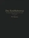 Das Kraftfahrzeug: Betriebsgrundlagen, Berechnung, Gestaltung Und Versuch (Softcover Reprint of the Original 1st 1936)