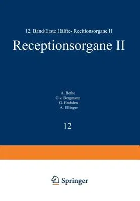 Handbuch Der Normalen Und Pathologischen Physiologie: Zwölfter Band / Erste Hälfte- Receptionsorgane II (1929)