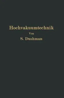 Die Grundlagen Der Hochvakuumtechnik (Softcover Reprint of the Original 1st 1926)