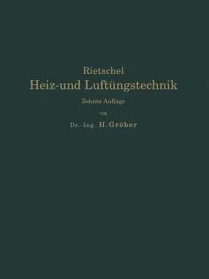 H. Rietschels Leitfaden Der Heiz- Und Lüftungstechnik (Softcover Reprint of the Original 10th 1934)